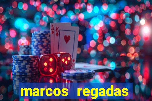 marcos regadas filho fortuna